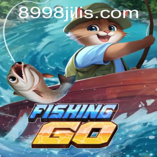 FishingGO: A Comprehensive Guide to the Game with 8998JILI